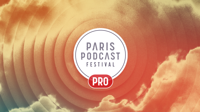 Paris Podcast Festival Pro 2022