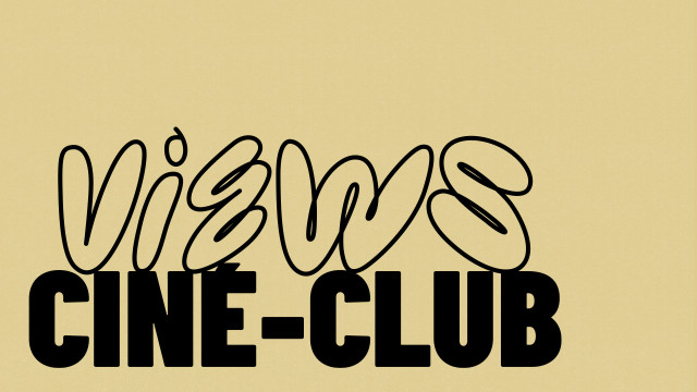 Views Ciné-Club